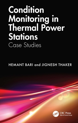 Condition Monitoring in Thermal Power Stations: Case Studies - Bari, Hemant, and Thaker, Jignesh