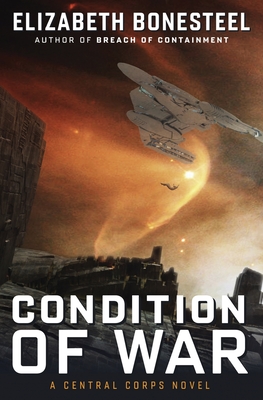 Condition of War: A Central Corps Novel - Bonesteel, Elizabeth