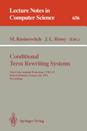 Conditional Term Rewriting Systems: Third International Workshop, Ctrs-92, Pont-A-Mousson, France, July 8-10, 1992. Proceedings