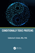 Conditionally Toxic Proteins