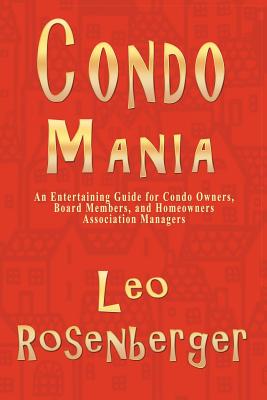 Condo Mania - Rosenberger, Leo, and Faulkner, Joyce (Designer), and Beard, Betsy (Editor)