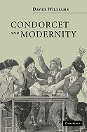 Condorcet and Modernity - Williams, David, Dr., BSC, PhD