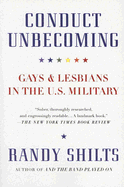 Conduct Unbecoming: Gays and Lesbians in the U.S. Military