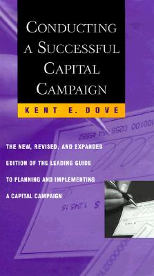 Conducting a Successful Capital Campaign - Dove, Kent E