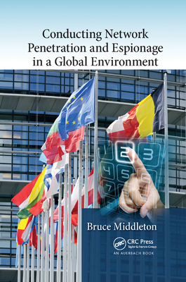 Conducting Network Penetration and Espionage in a Global Environment - Middleton, Bruce