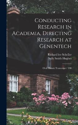 Conducting Research in Academia, Directing Research at Genentech: Oral History Transcript / 200 - Hughes, Sally Smith, and Scheller, Richard Ive