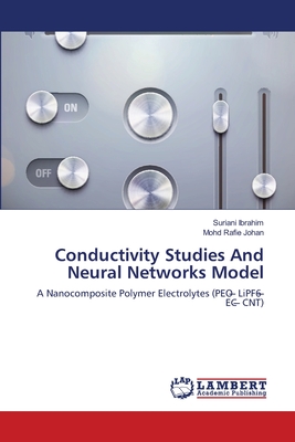 Conductivity Studies And Neural Networks Model - Ibrahim, Suriani, and Johan, Mohd Rafie