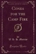 Cones for the Camp Fire (Classic Reprint)