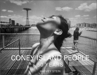 Coney Island People: 50 Years, 1970-2020 - Stein, Harvey