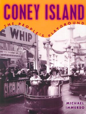 Coney Island: The People's Playground - Immerso, Michael