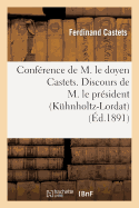 Conf?rence de M. Le Doyen Castets. Discours de M. Le Pr?sident (K?hnholtz-Lordat): Et de M. Le Recteur: Statuts, Liste Des Membres