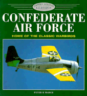 Confederate Air Force: Home of the Classic Warbirds
