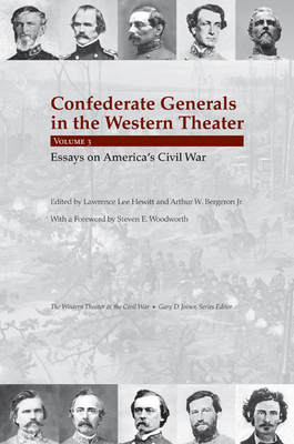 Confederate Generals in the Western Theater, Volume 3: Essays on America's Civil War - Hewitt, Lawrence L (Editor), and Bergeron, Arthur W (Editor)