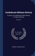 Confederate Military History: A Library of Confederate States History, in Twelve Volumes; Volume 2