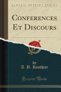 Conferences Et Discours (Classic Reprint)