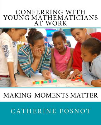 Conferring with Young Mathematicians at Work - Fosnot, Catherine Twomey