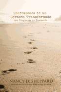 Confesiones de un Corazn Transformado - con Preguntas de Discusin