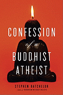 Confession of a Buddhist Atheist