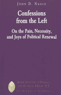 Confessions from the Left: On the Pain, Necessity, and Joys of Political Renewal