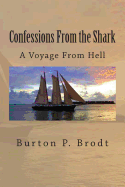 Confessions From the Shark - Brodt, Burton P