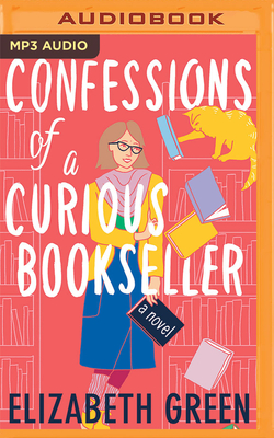 Confessions of a Curious Bookseller - Green, Elizabeth, and Dalian, Susan (Read by)
