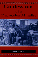 Confessions of a Depression Muralist