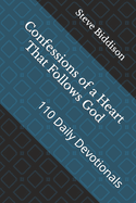 Confessions of a Heart That Follows God: 110 Daily Devotionals