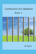 Confessions of a Madman: Book 4