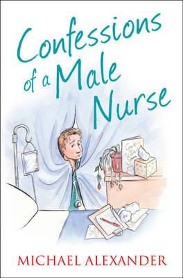Confessions of a Male Nurse - Alexander, Michael