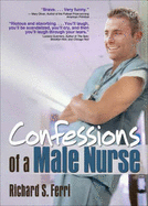 Confessions of a Male Nurse - Ferri, Richard S