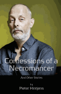 Confessions of a Necromancer: And Other Stories