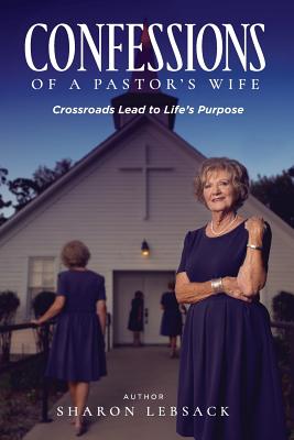 Confessions of a Pastor's Wife - Lebsack, Sharon Kay