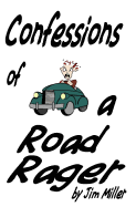 Confessions of a Road Rager: How to Survive Road Rage