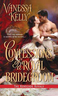 Confessions Of A Royal Bridegroom - Kelly, Vanessa