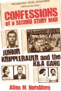 Confessions of a Second Story Man: Junior Kripplebauer and the K&A Gang