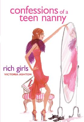 Confessions of a Teen Nanny #2: Rich Girls - Ashton, Victoria