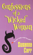 Confessions of a "Wicked" Woman - Carr, Susanna