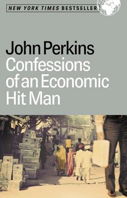 Confessions of an Economic Hit Man - Perkins, John
