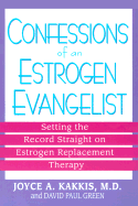 Confessions of an Estrogen Evangelist