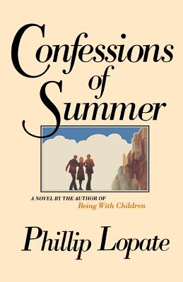 Confessions of Summer - Lopate, Phillip