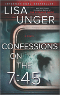 Confessions on the 7:45: A Novel