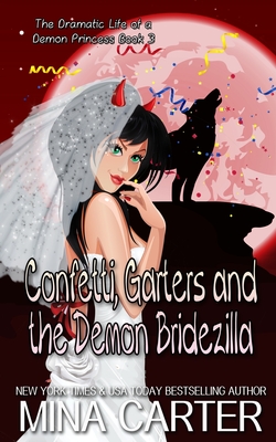 Confetti, Garters And The Demon Bridezilla - Spells, Love, and Carter, Mina