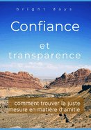 Confiance et transparence: comment trouver la juste mesure en mati?re d'amiti?