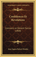 Confidences Et Revelations: Comment on Devient Sorcier (1868)