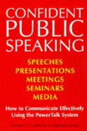 Confident Public Speaking: How to Communicate Effectively Using the PowerTalk System - Godefroy, Christian, and Barrat-Godefroy, Stephanie, and Barrat, Stephanie