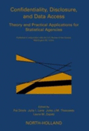Confidentiality, Disclosure and Data Access: Theory and Practical Applications for Statistical Agencies - Lane, J, and Doyle, P, and Zayatz, L