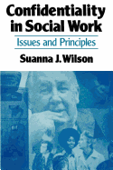 Confidentiality in Social Work: Issues and Principles