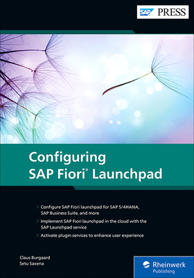Configuring SAP Fiori Launchpad - Burgaard, Claus, and Saxena, Setu