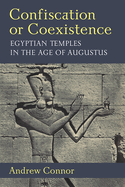 Confiscation or Coexistence: Egyptian Temples in the Age of Augustus