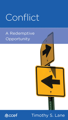 Conflict: A Redemptive Opportunity - Lane, Timothy S